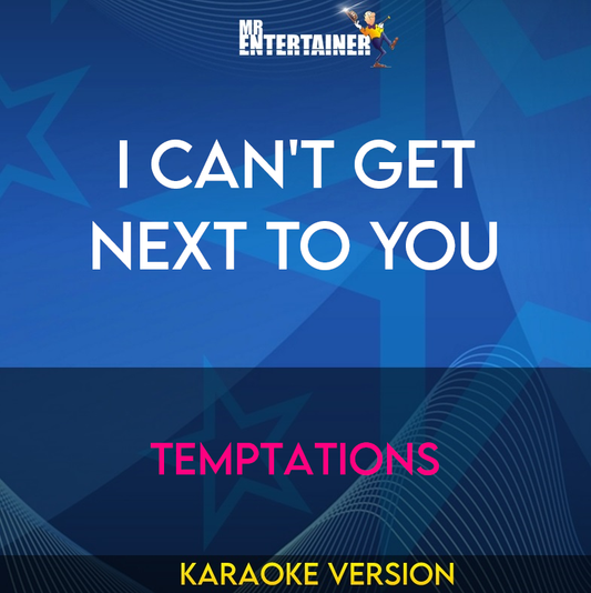 I Can't Get Next To You - Temptations (Karaoke Version) from Mr Entertainer Karaoke