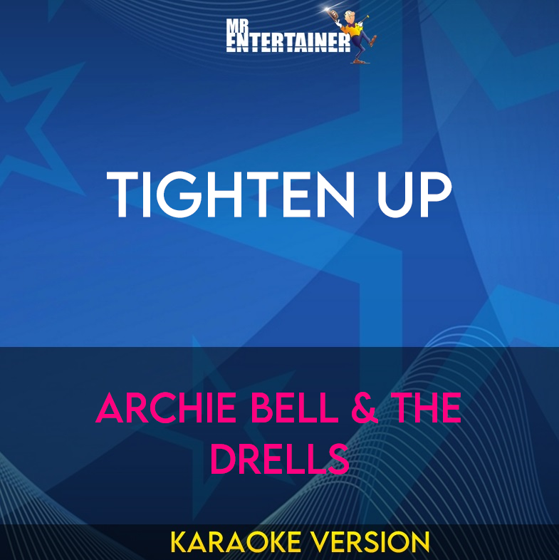 Tighten Up - Archie Bell & The Drells (Karaoke Version) from Mr Entertainer Karaoke