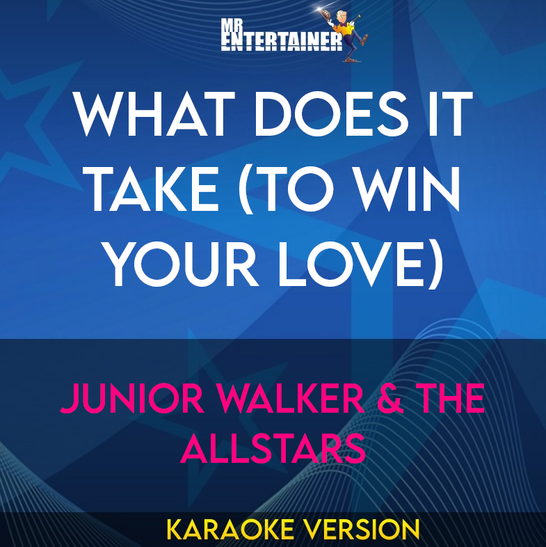 What Does It Take (To Win Your Love) - Junior Walker & The Allstars (Karaoke Version) from Mr Entertainer Karaoke