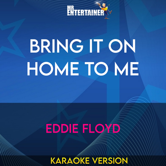 Bring It On Home To Me - Eddie Floyd (Karaoke Version) from Mr Entertainer Karaoke