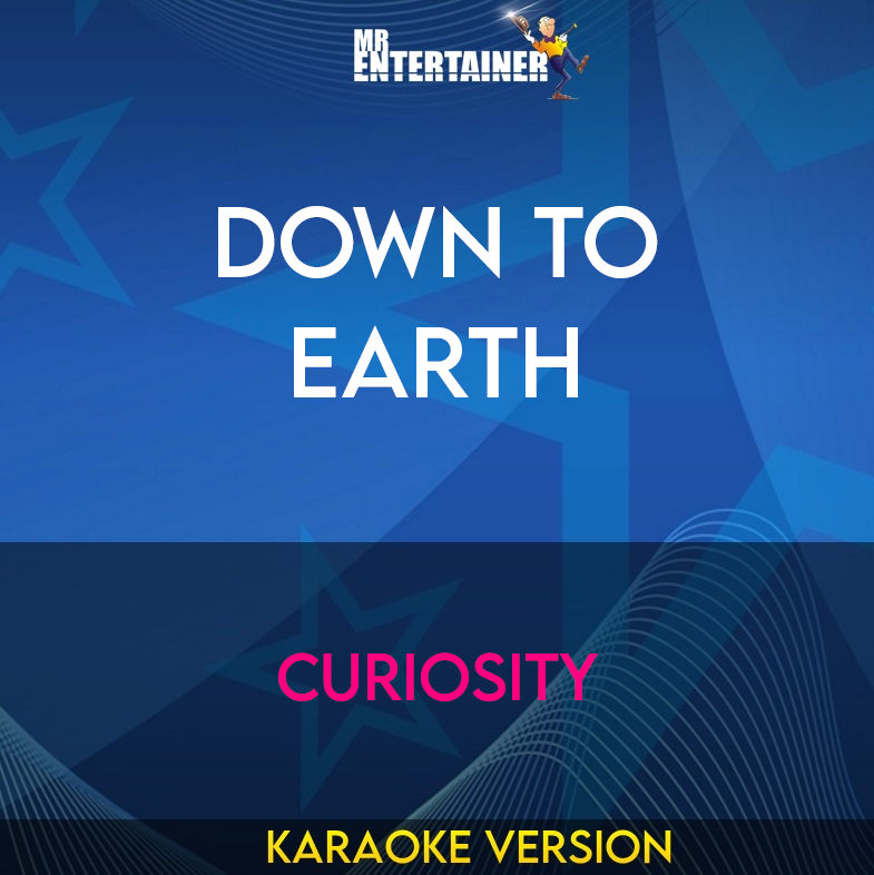 Down To Earth - Curiosity (Karaoke Version) from Mr Entertainer Karaoke