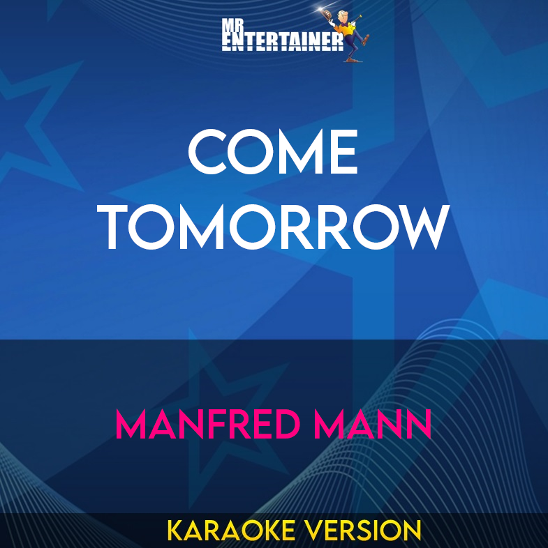 Come Tomorrow - Manfred Mann (Karaoke Version) from Mr Entertainer Karaoke