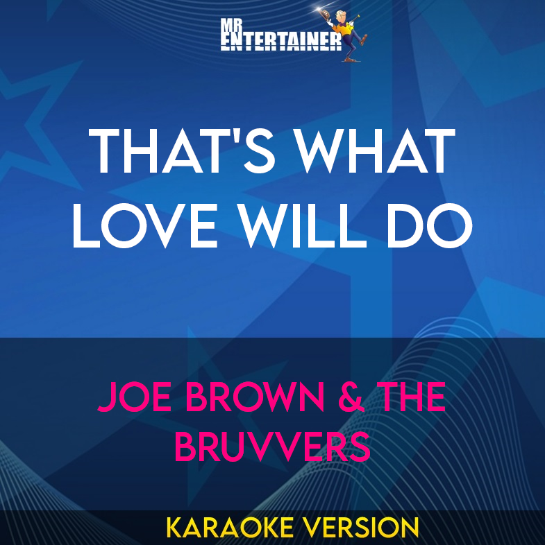 That's What Love Will Do - Joe Brown & The Bruvvers (Karaoke Version) from Mr Entertainer Karaoke