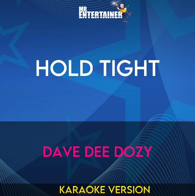 Hold Tight - Dave Dee Dozy (Karaoke Version) from Mr Entertainer Karaoke