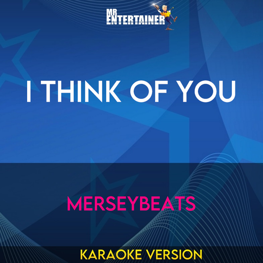 I Think Of You - Merseybeats (Karaoke Version) from Mr Entertainer Karaoke