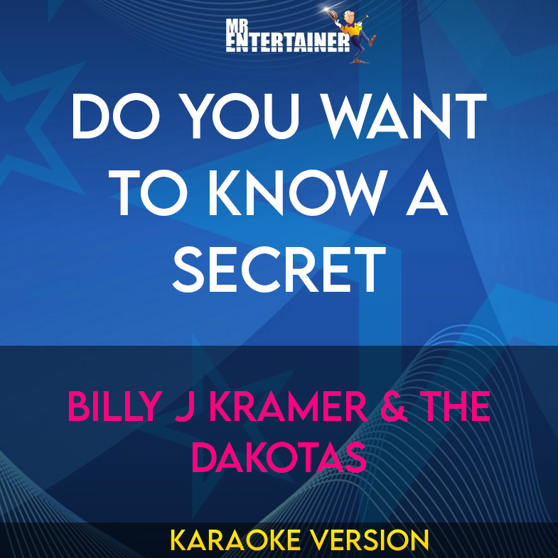 Do You Want To Know A Secret - Billy J Kramer & The Dakotas (Karaoke Version) from Mr Entertainer Karaoke