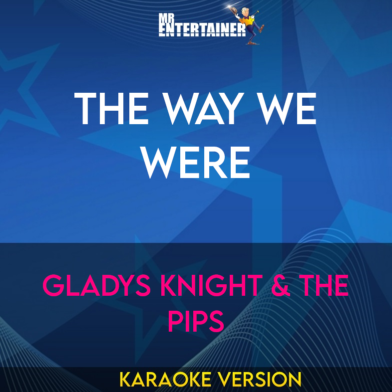 The Way We Were - Gladys Knight & The Pips (Karaoke Version) from Mr Entertainer Karaoke