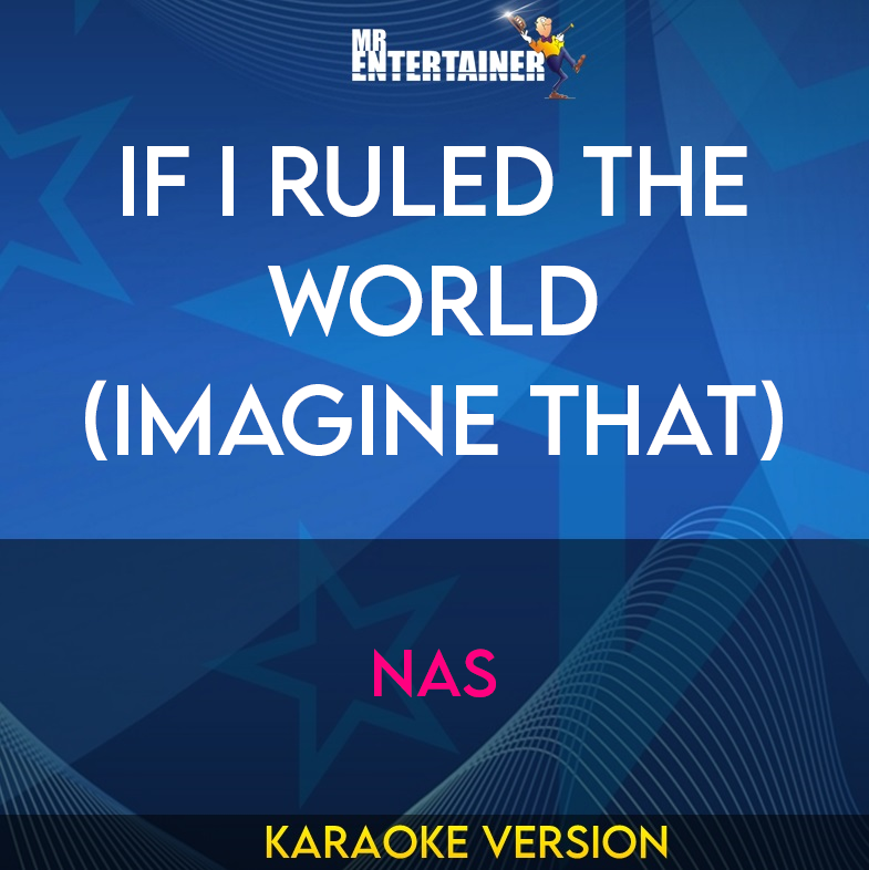 If I Ruled The World (Imagine That) - Nas (Karaoke Version) from Mr Entertainer Karaoke