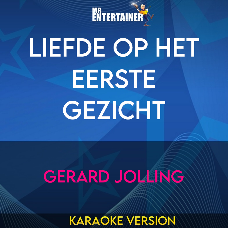 Liefde Op Het Eerste Gezicht - Gerard Jolling (Karaoke Version) from Mr Entertainer Karaoke