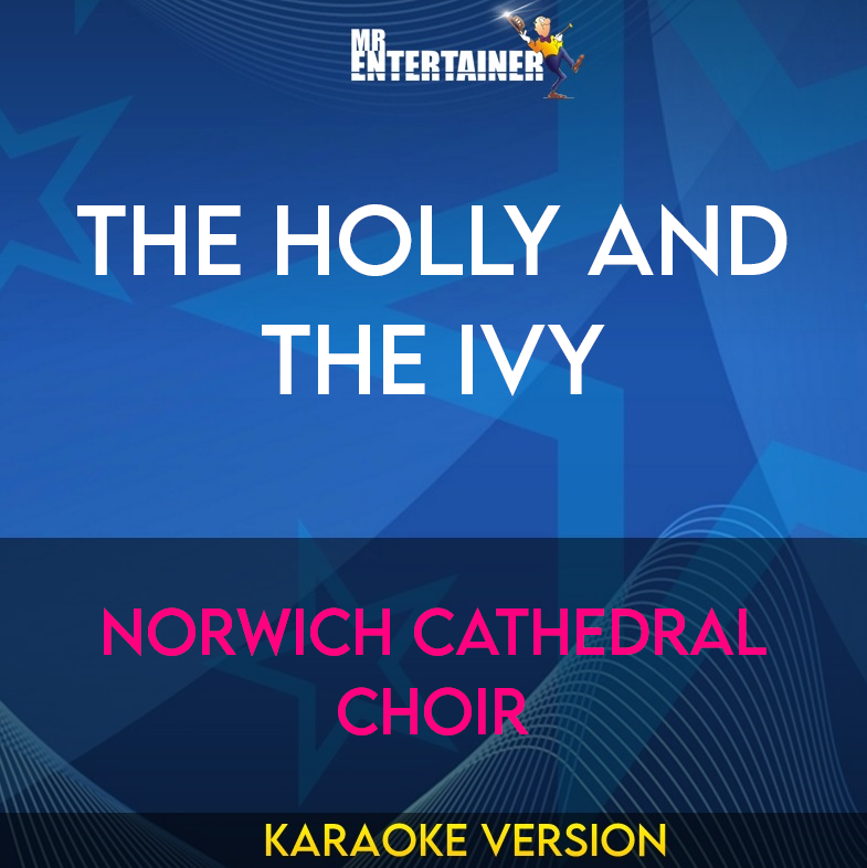 The Holly And The Ivy - Norwich Cathedral Choir (Karaoke Version) from Mr Entertainer Karaoke