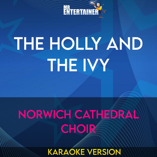 The Holly And The Ivy - Norwich Cathedral Choir (Karaoke Version) from Mr Entertainer Karaoke