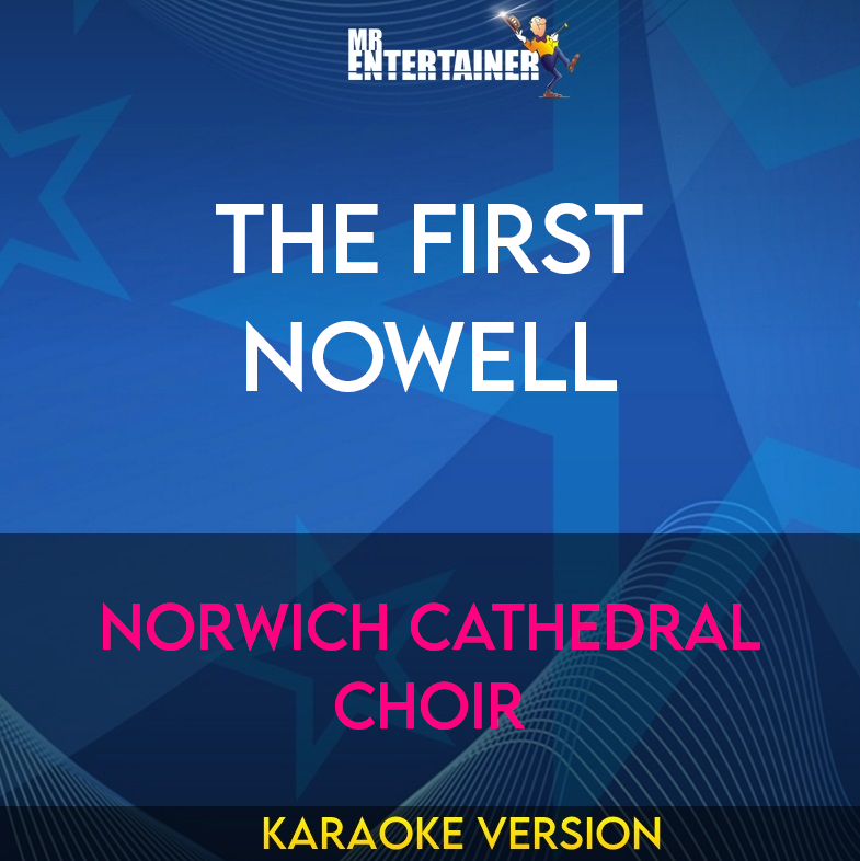 The First Nowell - Norwich Cathedral Choir (Karaoke Version) from Mr Entertainer Karaoke