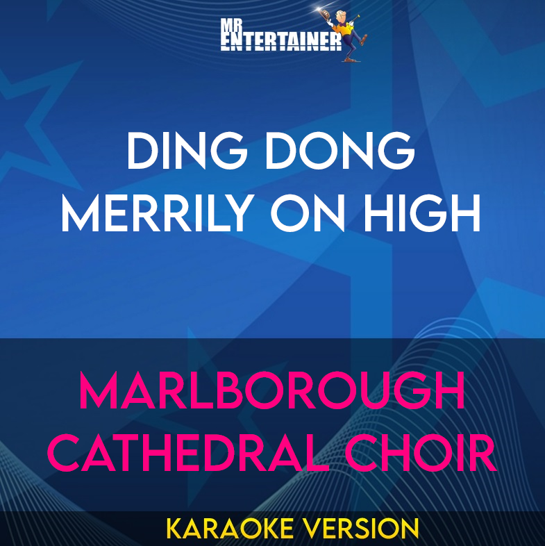 Ding Dong Merrily On High - Marlborough Cathedral Choir (Karaoke Version) from Mr Entertainer Karaoke