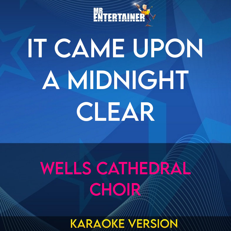 It Came Upon A Midnight Clear - Wells Cathedral Choir (Karaoke Version) from Mr Entertainer Karaoke