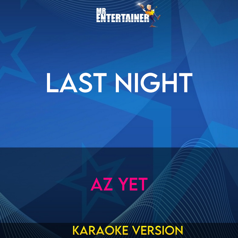 Last Night - Az Yet (Karaoke Version) from Mr Entertainer Karaoke