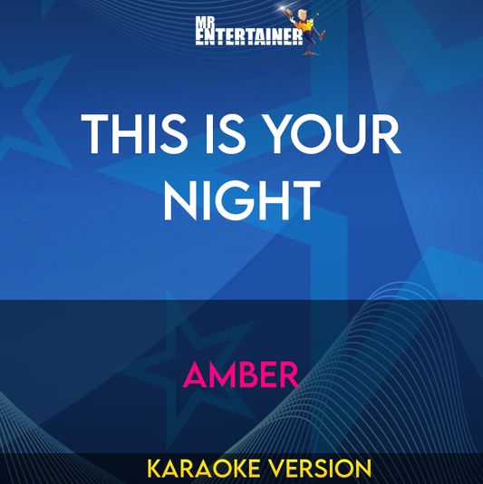 This Is Your Night - Amber (Karaoke Version) from Mr Entertainer Karaoke