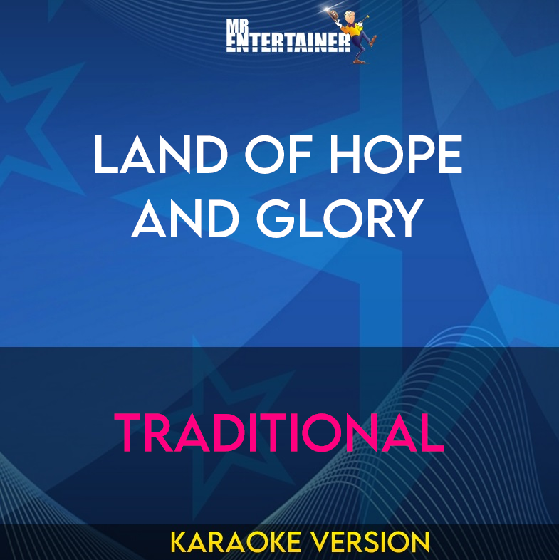 Land Of Hope And Glory - Traditional (Karaoke Version) from Mr Entertainer Karaoke