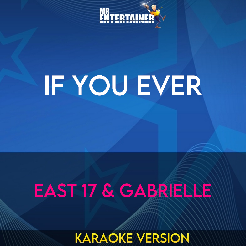 If You Ever - East 17 & Gabrielle (Karaoke Version) from Mr Entertainer Karaoke