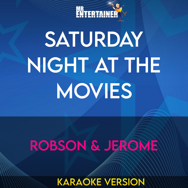 Saturday Night At The Movies - Robson & Jerome (Karaoke Version) from Mr Entertainer Karaoke