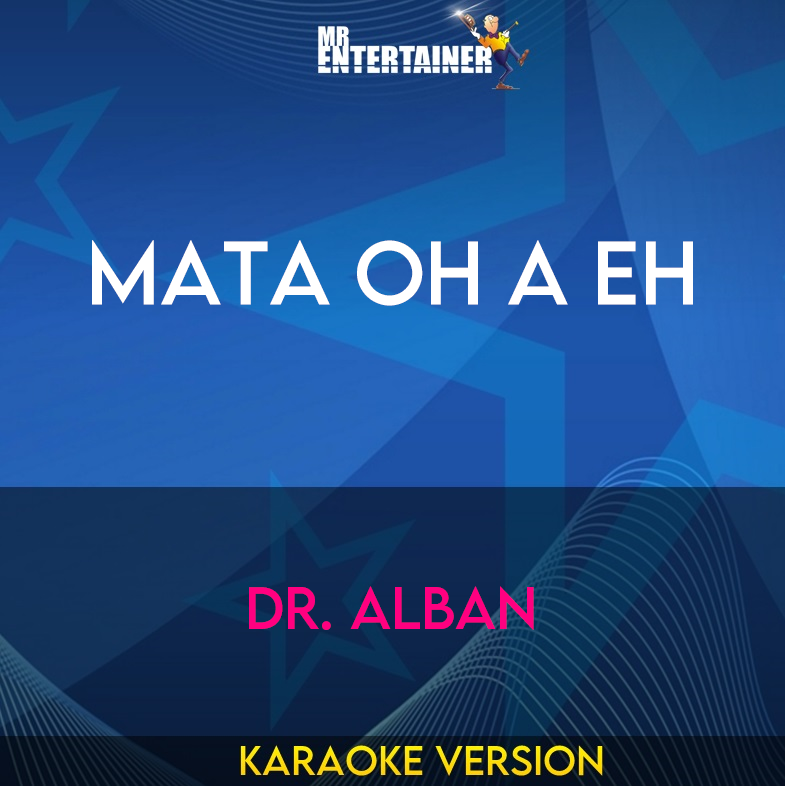 Mata Oh A Eh - Dr. Alban (Karaoke Version) from Mr Entertainer Karaoke