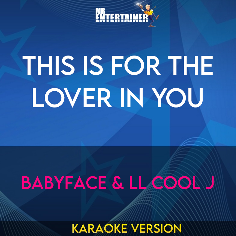 This Is For The Lover In You - Babyface & LL Cool J (Karaoke Version) from Mr Entertainer Karaoke