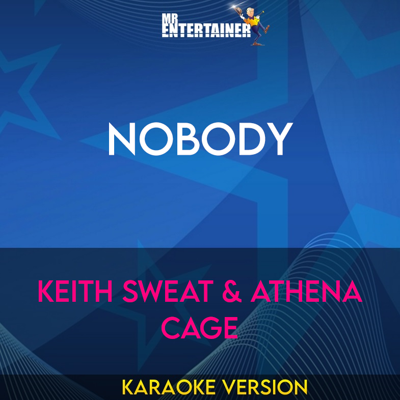 Nobody - Keith Sweat & Athena Cage (Karaoke Version) from Mr Entertainer Karaoke