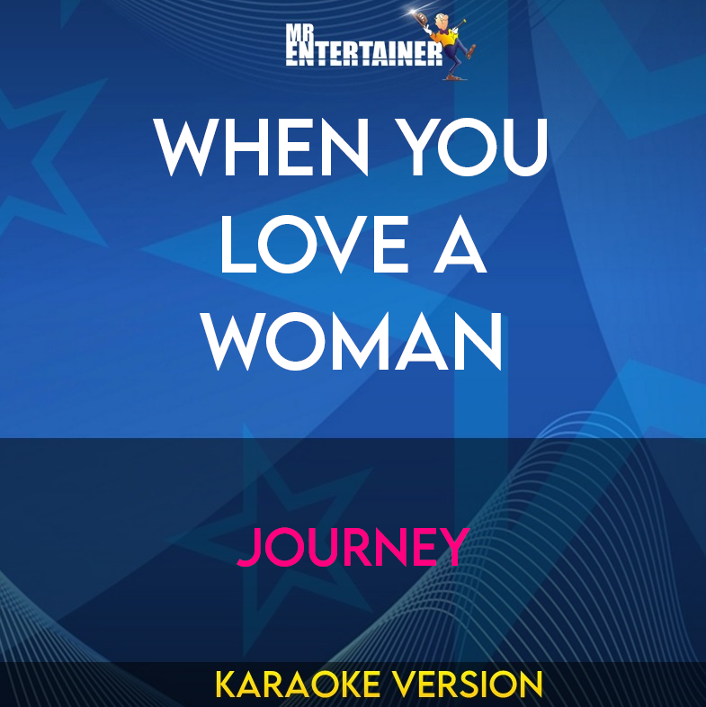When You Love A Woman - Journey (Karaoke Version) from Mr Entertainer Karaoke