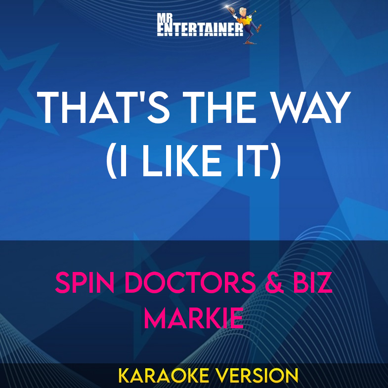 That's The Way (i Like It) - Spin Doctors & Biz Markie (Karaoke Version) from Mr Entertainer Karaoke