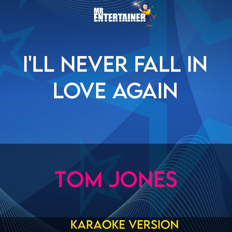 I'll Never Fall In Love Again - Tom Jones (Karaoke Version) from Mr Entertainer Karaoke