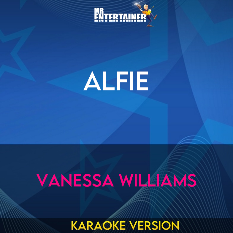 Alfie - Vanessa Williams (Karaoke Version) from Mr Entertainer Karaoke