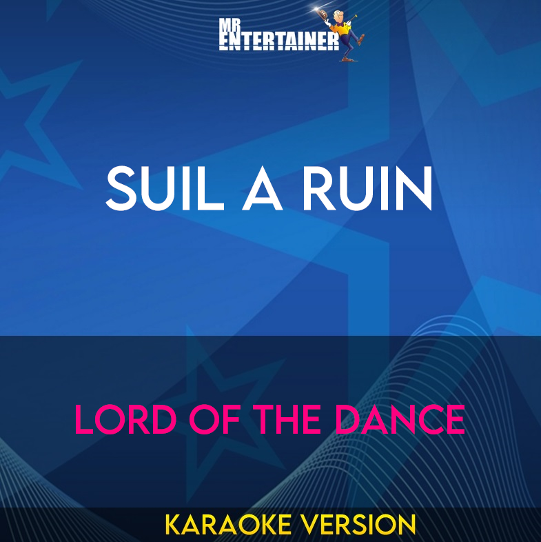 Suil A Ruin - Lord Of The Dance (Karaoke Version) from Mr Entertainer Karaoke