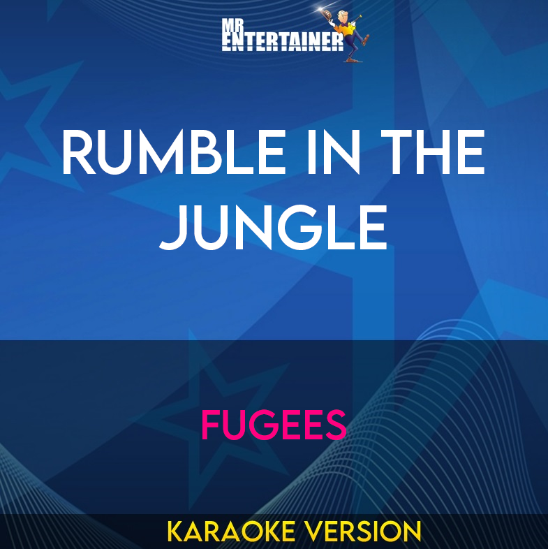 Rumble In The Jungle - Fugees (Karaoke Version) from Mr Entertainer Karaoke