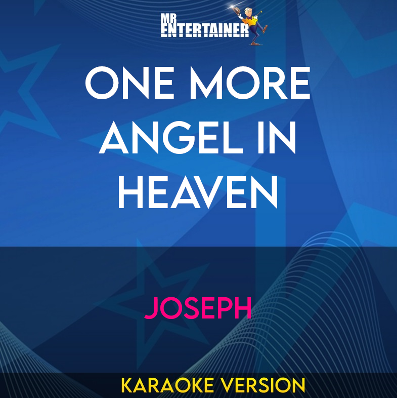 One More Angel In Heaven - Joseph (Karaoke Version) from Mr Entertainer Karaoke