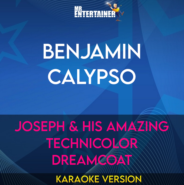 Benjamin Calypso - Joseph & His Amazing Technicolor Dreamcoat (Karaoke Version) from Mr Entertainer Karaoke