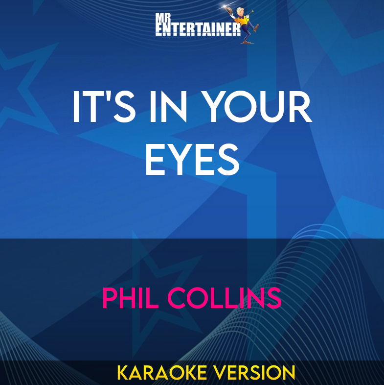 It's In Your Eyes - Phil Collins (Karaoke Version) from Mr Entertainer Karaoke