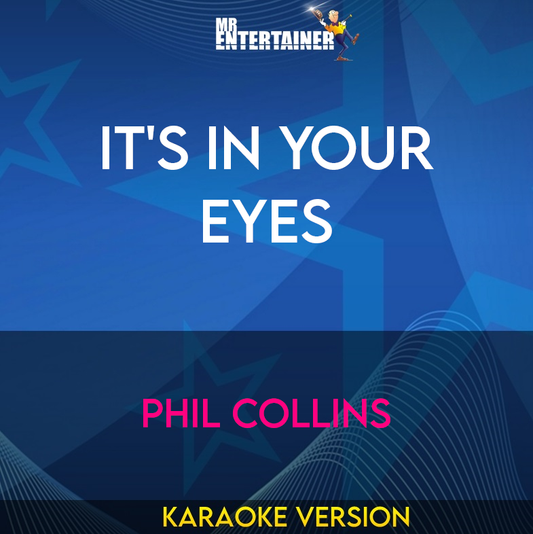 It's In Your Eyes - Phil Collins (Karaoke Version) from Mr Entertainer Karaoke