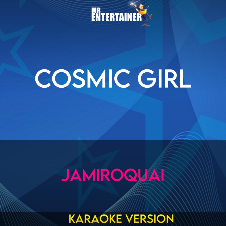 Cosmic Girl - Jamiroquai (Karaoke Version) from Mr Entertainer Karaoke