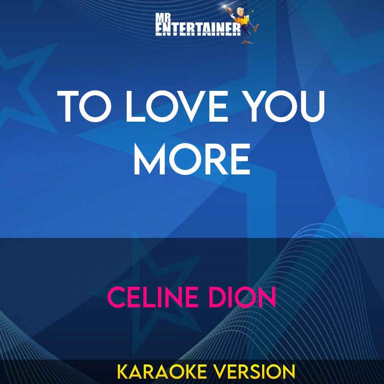 To Love You More - Celine Dion (Karaoke Version) from Mr Entertainer Karaoke