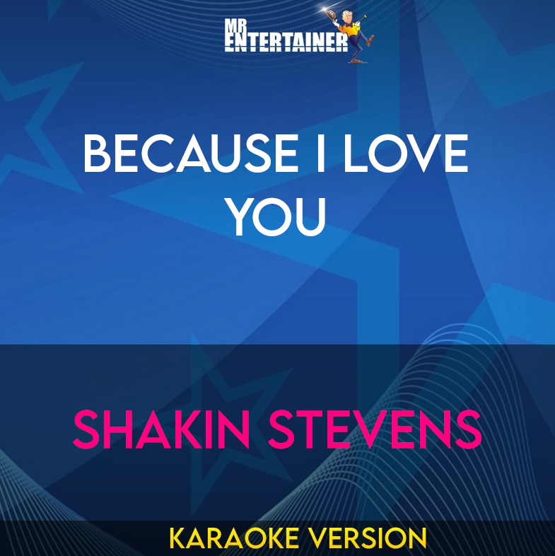 Because I Love You - Shakin Stevens (Karaoke Version) from Mr Entertainer Karaoke