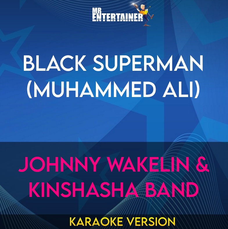 Black Superman (Muhammed Ali) - Johnny Wakelin & Kinshasha Band (Karaoke Version) from Mr Entertainer Karaoke