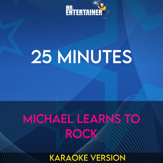 25 Minutes - Michael Learns To Rock (Karaoke Version) from Mr Entertainer Karaoke