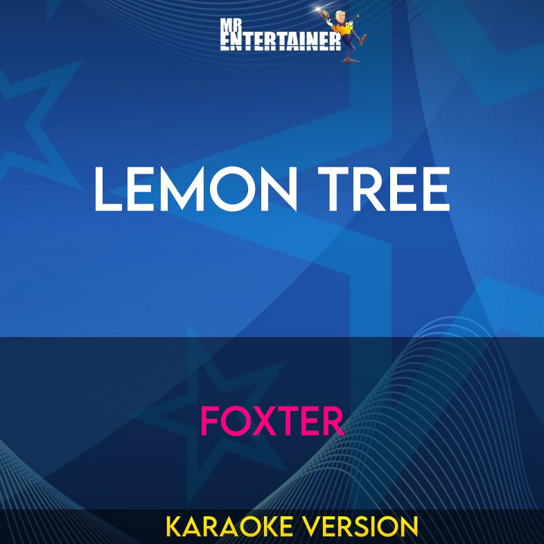 Lemon Tree - Foxter (Karaoke Version) from Mr Entertainer Karaoke