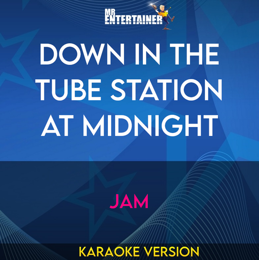 Down In The Tube Station At Midnight - Jam (Karaoke Version) from Mr Entertainer Karaoke