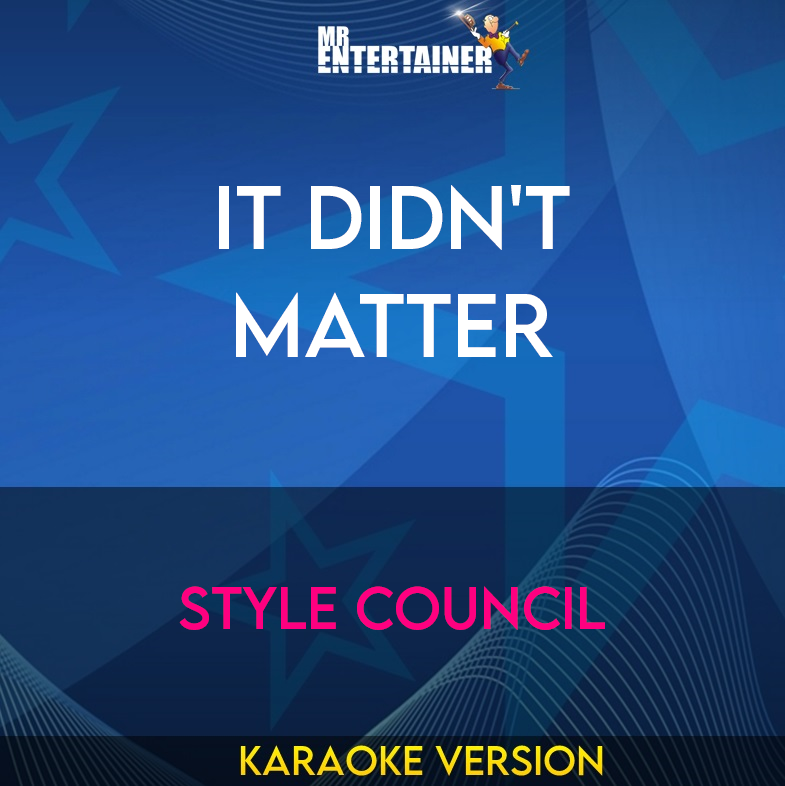 It Didn't Matter - Style Council (Karaoke Version) from Mr Entertainer Karaoke