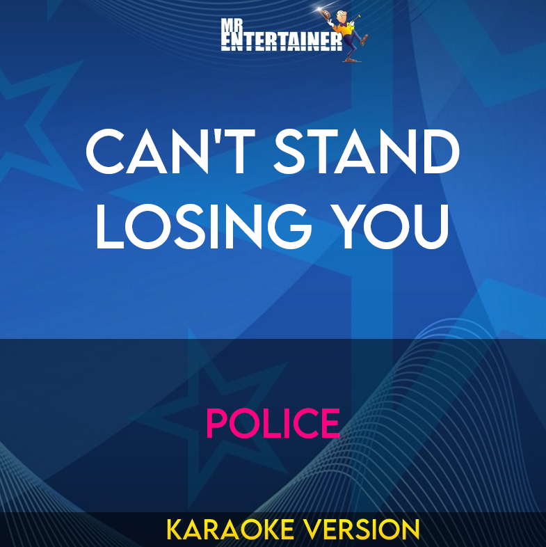 Can't Stand Losing You - Police (Karaoke Version) from Mr Entertainer Karaoke