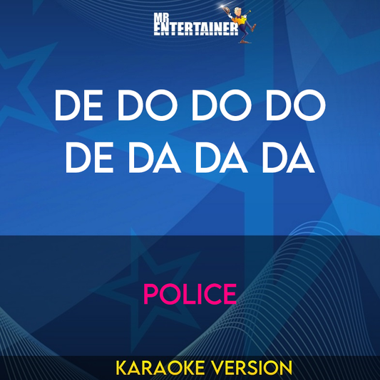 De Do Do Do De Da Da Da - Police (Karaoke Version) from Mr Entertainer Karaoke