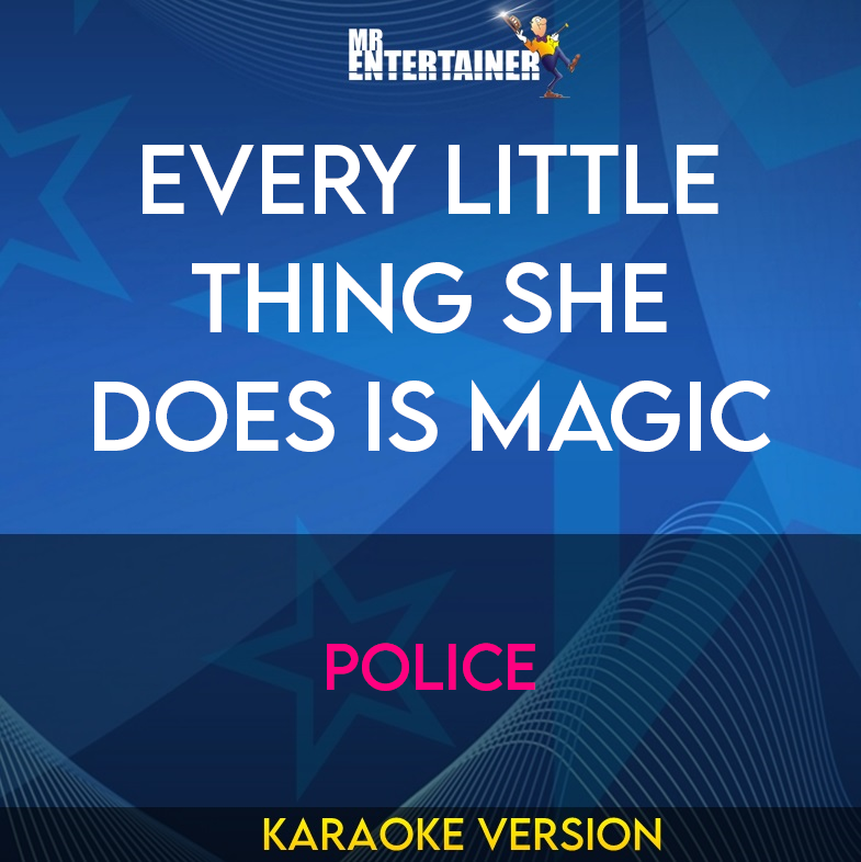 Every Little Thing She Does Is Magic - Police (Karaoke Version) from Mr Entertainer Karaoke
