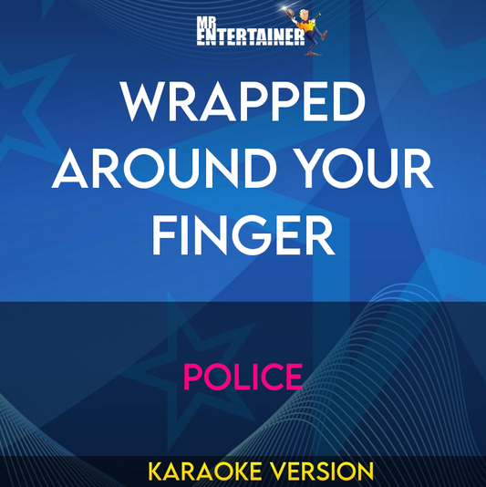 Wrapped Around Your Finger - Police (Karaoke Version) from Mr Entertainer Karaoke