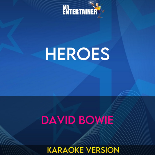 Heroes - David Bowie (Karaoke Version) from Mr Entertainer Karaoke