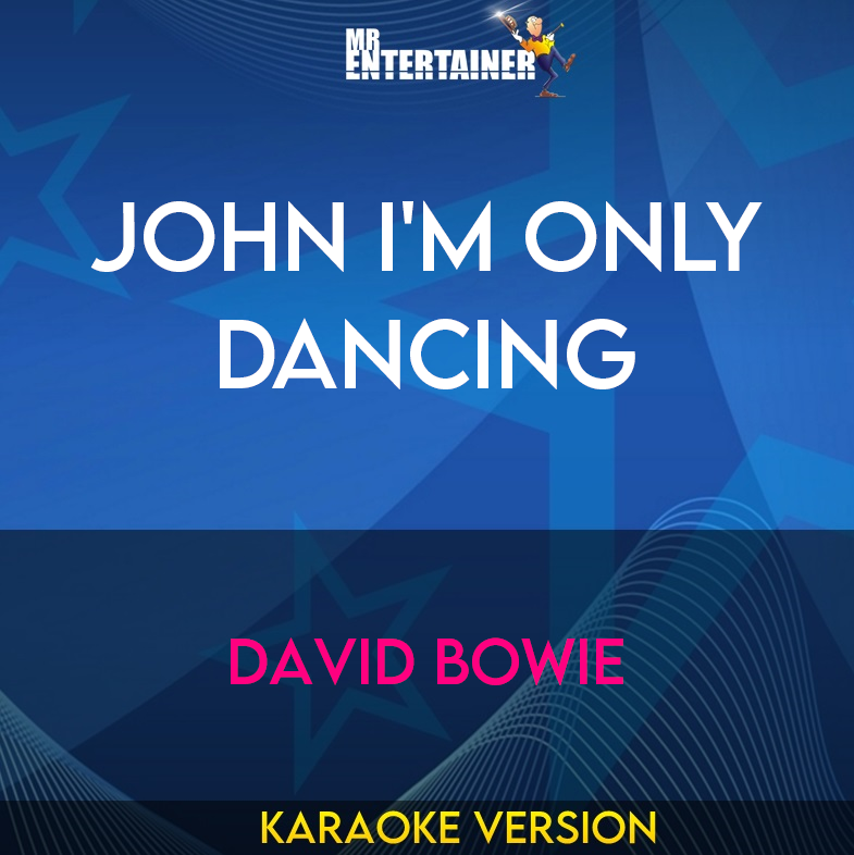 John I'm Only Dancing - David Bowie (Karaoke Version) from Mr Entertainer Karaoke